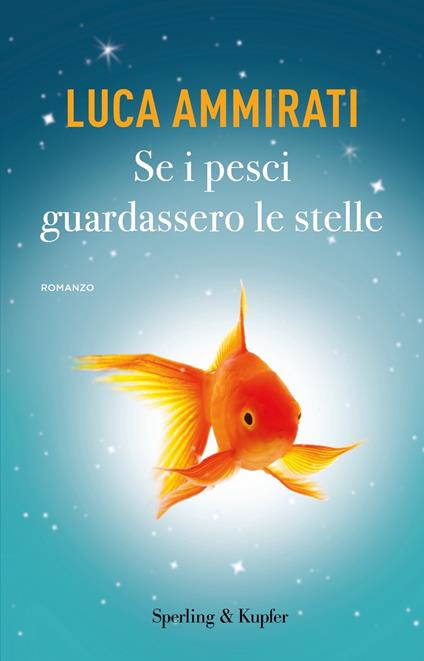 Se i pesci guardassero le stelle - Luca Ammirati - copertina