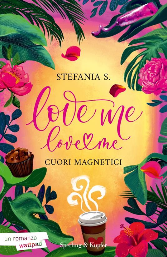 Cuori magnetici. Love me love me. Vol. 1 - Stefania S. - copertina