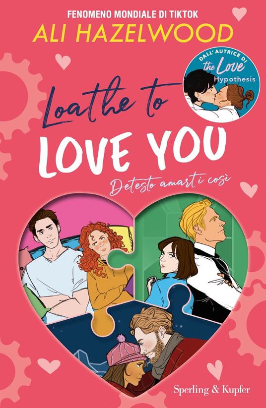 Loathe to love you. Detesto amarti così - Ali Hazelwood - copertina