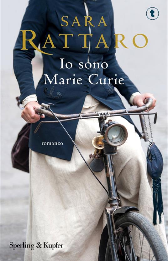 Io sono Marie Curie - Sara Rattaro - copertina