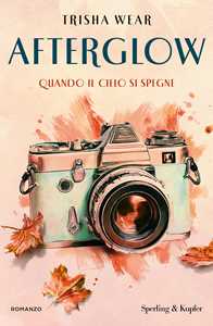 Libro Afterglow. Quando il cielo si spegne Trisha Wear