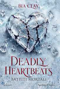 Libro Deadly heartbeats. Battiti mortali Bia Clay
