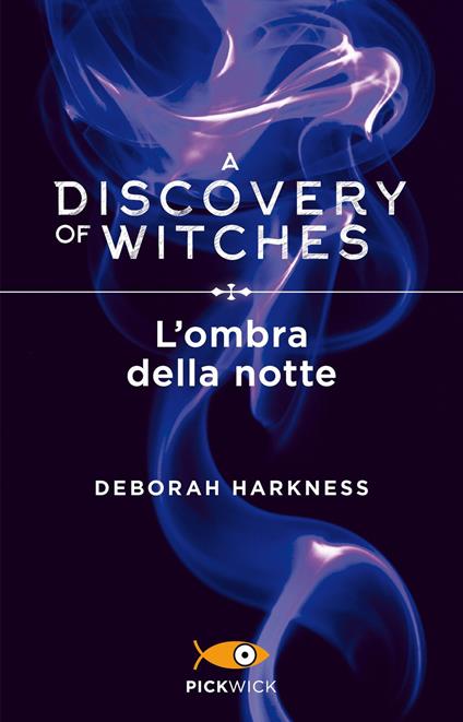 L' ombra della notte. A discovery of witches. Vol. 2 - Deborah Harkness - copertina