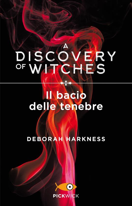 Il bacio delle tenebre. A discovery of witches. Vol. 3 - Deborah Harkness - copertina
