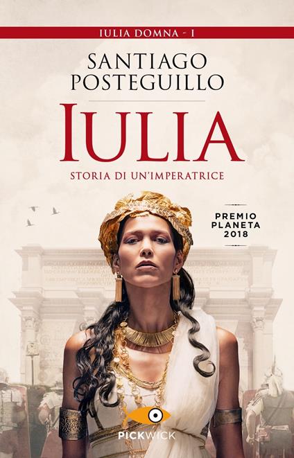 Iulia. Storia di un'imperatrice - Santiago Posteguillo - copertina
