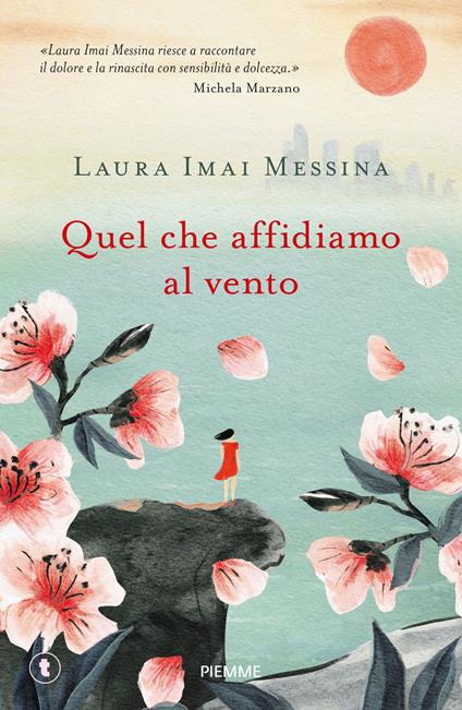 Quel che affidiamo al vento - Laura Imai Messina - copertina
