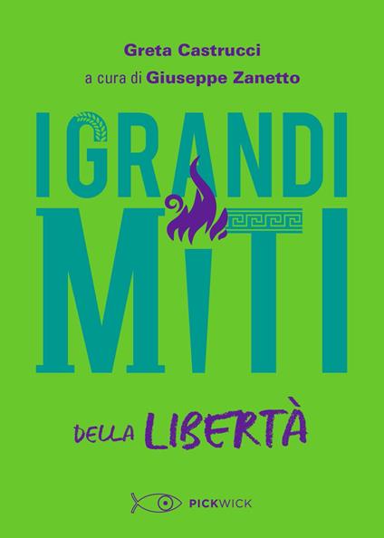 I grandi miti della libertà - Greta Castrucci - copertina