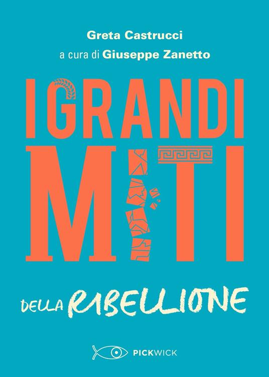 I grandi miti della ribellione - Greta Castrucci - copertina