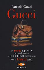 Gucci. La vera storia di una dinastia di successo raccontata da una Gucci doc