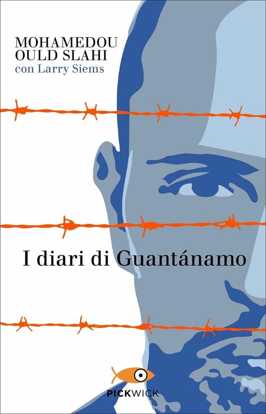 I diari di Guantánamo - Mohamedou Ould Slahi,Larry Siems - copertina