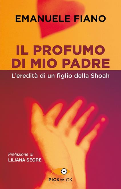 Il profumo di mio padre. L'eredità di un figlio della Shoah - Emanuele Fiano - copertina