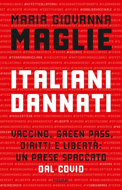 Italiani dannati. Vaccino, green pass, diritti e libertà: un paese spaccato dal Covid - Maria Giovanna Maglie - copertina