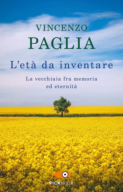 L'età da inventare. La vecchiaia fra memoria ed eternità - Vincenzo Paglia - copertina
