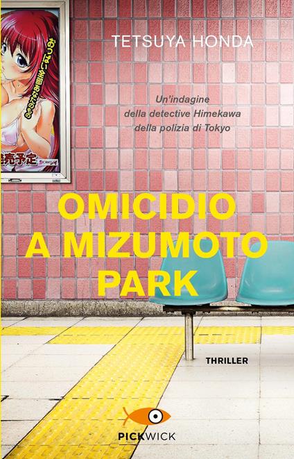 Omicidio a Mizumoto Park. Un'indagine della detective Himekawa della polizia di Tokyo - Tetsuya Honda - copertina