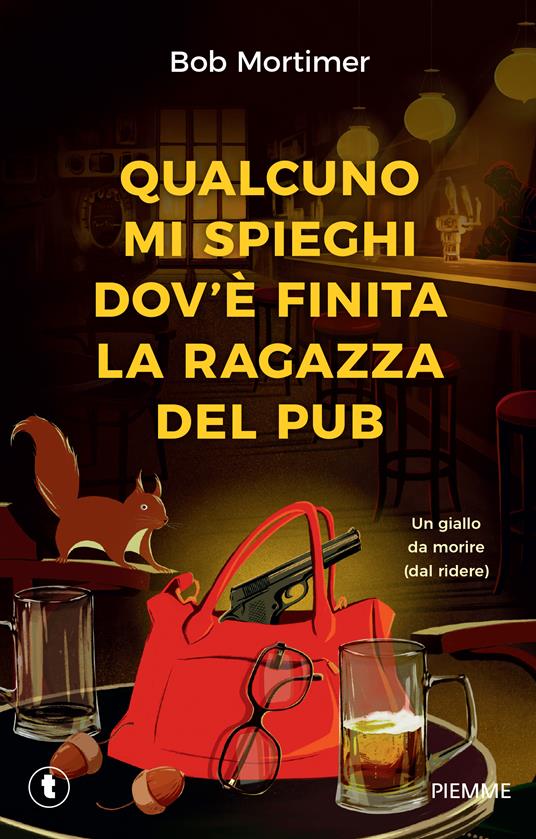 Qualcuno mi spieghi dov'è finita la ragazza del pub. Un giallo da morire (dal ridere) - Bob Mortimer - copertina