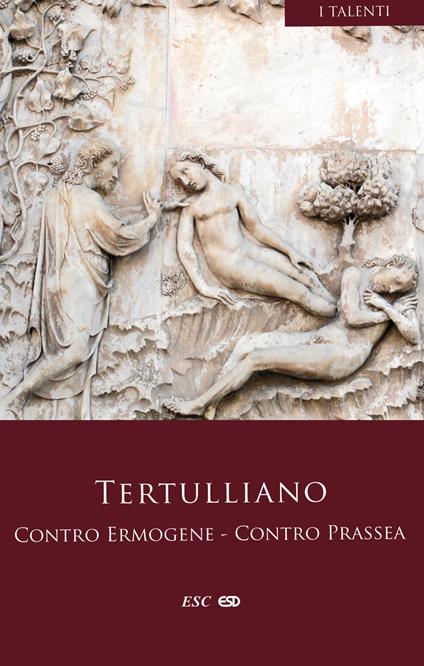 Contro Ermogene. Contro Prassea - Quinto S. Tertulliano - copertina