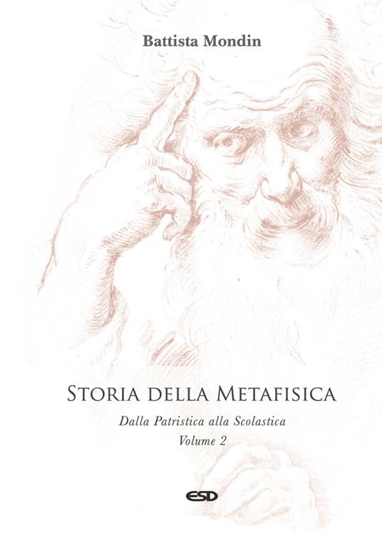 Storia della metafisica. Nuova ediz.. Vol. 2: Dalla Patristica alla Scolastica - Battista Mondin - copertina