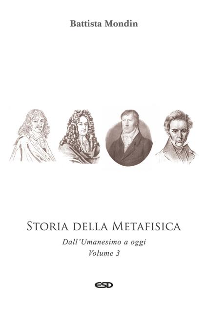Storia della metafisica. Nuova ediz.. Vol. 3: Dall'Umanesimo a oggi. - Battista Mondin - copertina