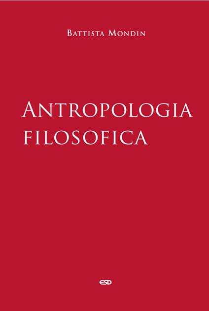 Antropologia filosofica - Battista Mondin - copertina