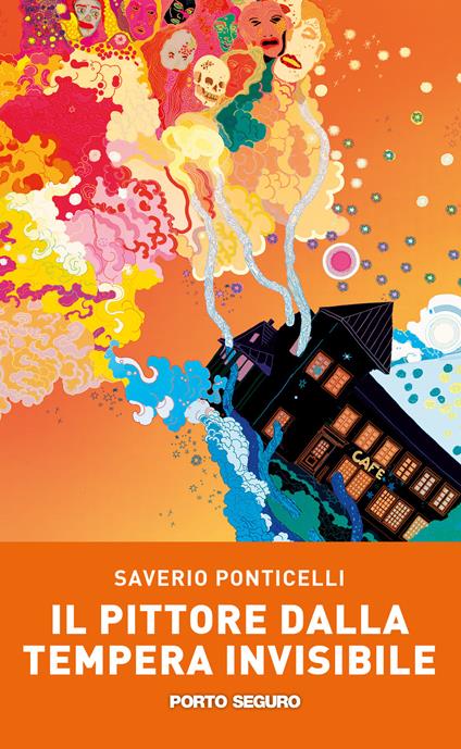 Il pittore dalla tempera invisibile - Saverio Ponticelli - copertina