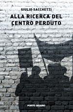 Alla ricerca del centro perduto