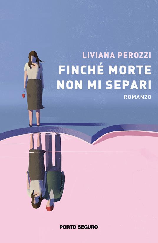 Finché morte non mi separi - Liviana Perozzi - copertina