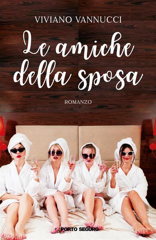 Le amiche della sposa - Viviano Vannucci - ebook