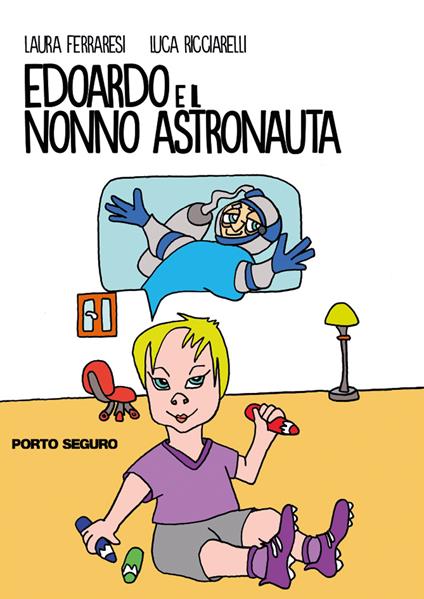 Edoardo e il nonno astronauta - Laura Ferraresi - copertina