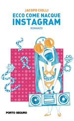 Ecco come nacque Instagram