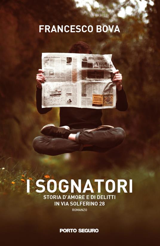 I sognatori, storia d'amore e di delitti in via Solferino 28 - Francesco Bova - copertina