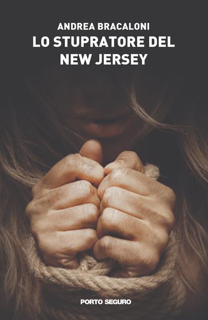 Lo stupratore del New Jersey - Andrea Bracaloni - copertina