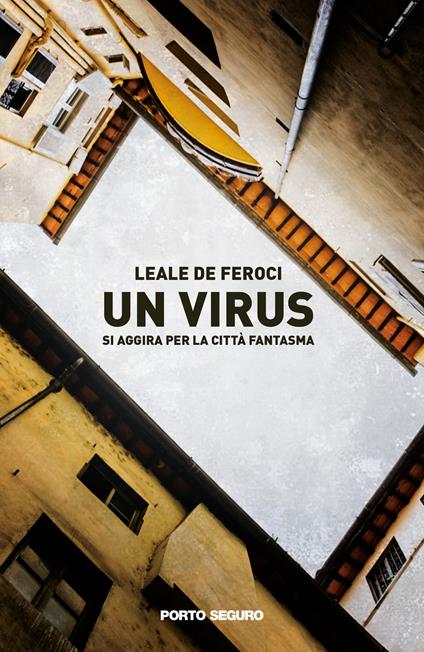 Un virus si aggira per la città fantasma - Leale De Feroci - copertina