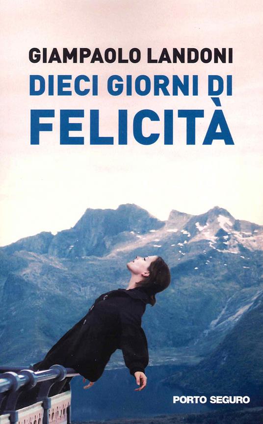 Dieci giorni di felicità - Giampaolo Landoni - copertina
