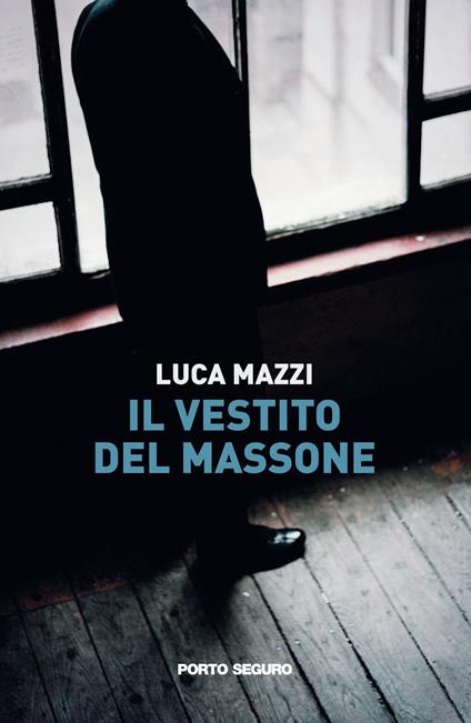 Il vestito del massone - Luca Mazzi - copertina