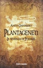 Plantageneti. La semenza di Poitiers