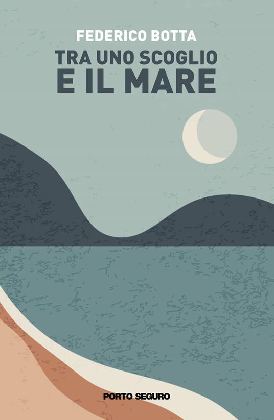 Tra uno scoglio e il mare - Federico Botta - copertina