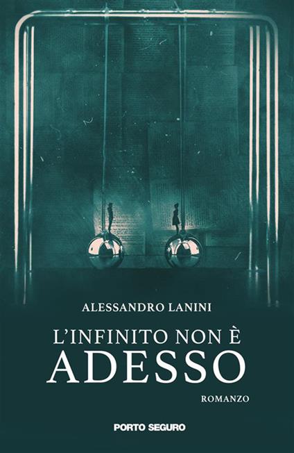 L' infinito non è adesso - Alessandro Lanini - ebook