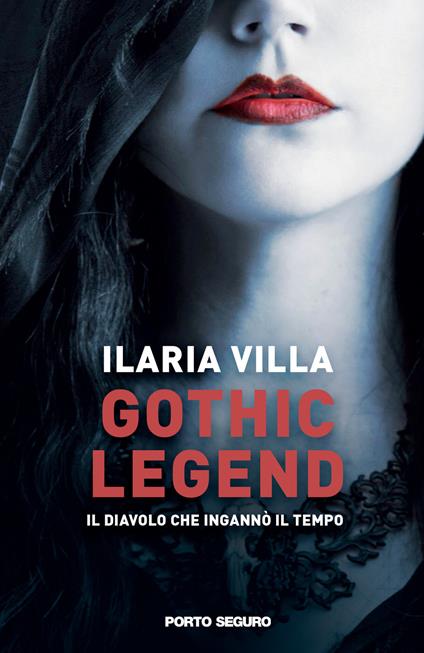 Gothic Legend. Il diavolo che ingannò il tempo - Ilaria Villa - copertina