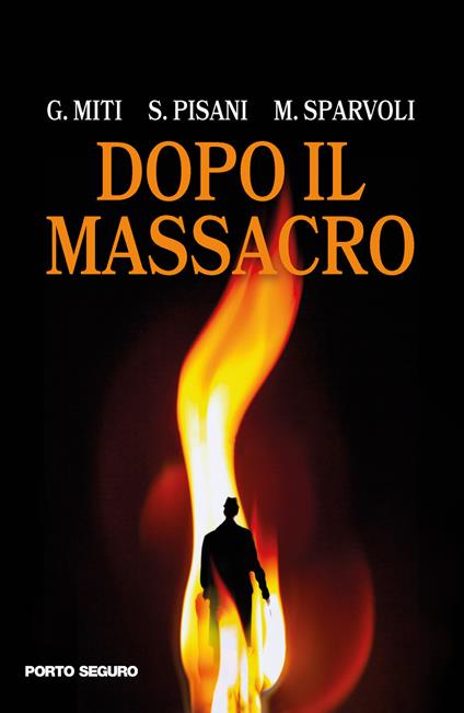 Dopo il massacro - Giuseppe Miti,Stefano Pisani,Marco Sparvoli - copertina