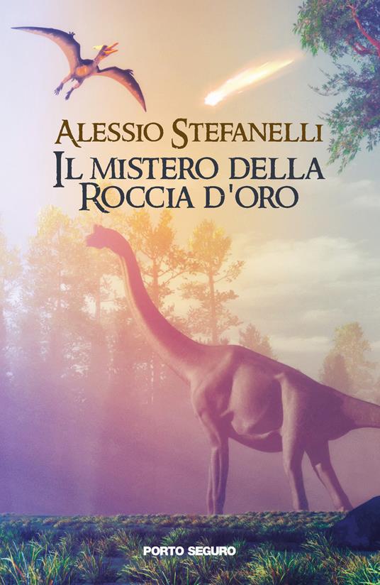 Il mistero della Roccia D'Oro - Alessio Stefanelli - copertina