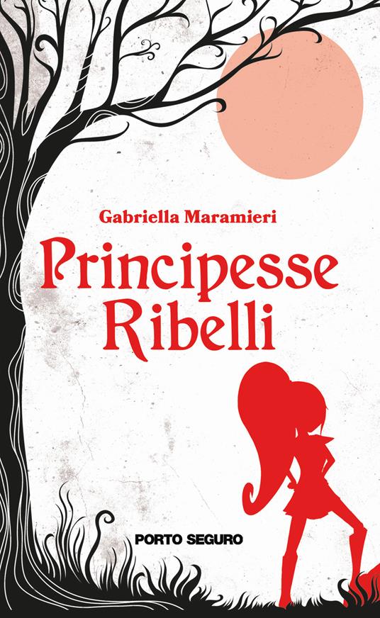 Principesse ribelli - Gabriella Maramieri - copertina