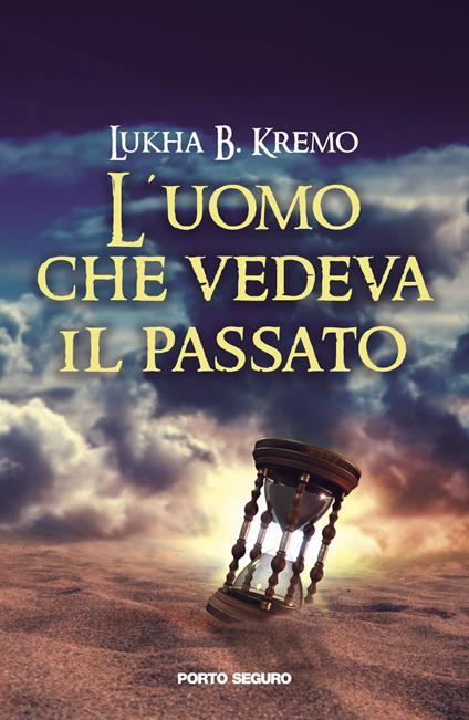 L'uomo che vedeva il passato - Lukha B. Kremo - copertina