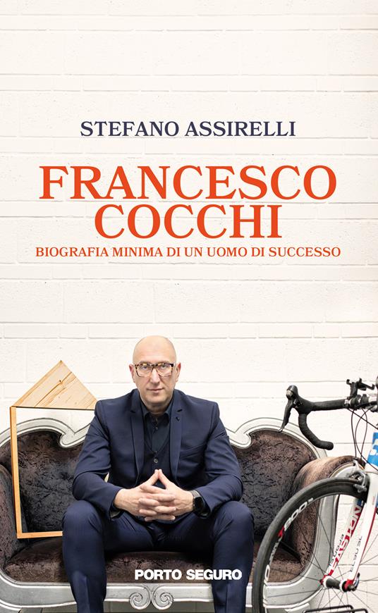 Francesco Cocchi. Biografia minima di un uomo di successo - Stefano Assirelli - copertina