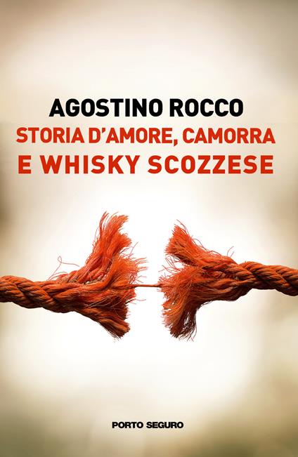 Storia d'amore, camorra e whisky scozzese - Agostino Rocco - copertina