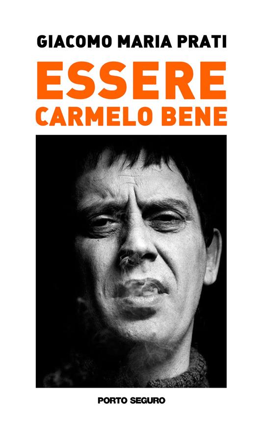 Essere Carmelo Bene - Giacomo Maria Prati - copertina