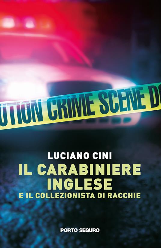 Il carabiniere inglese e il collezionista di racchie - Luciano Cini - copertina