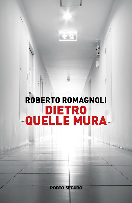 Dietro quelle mura - Roberto Romagnoli - copertina