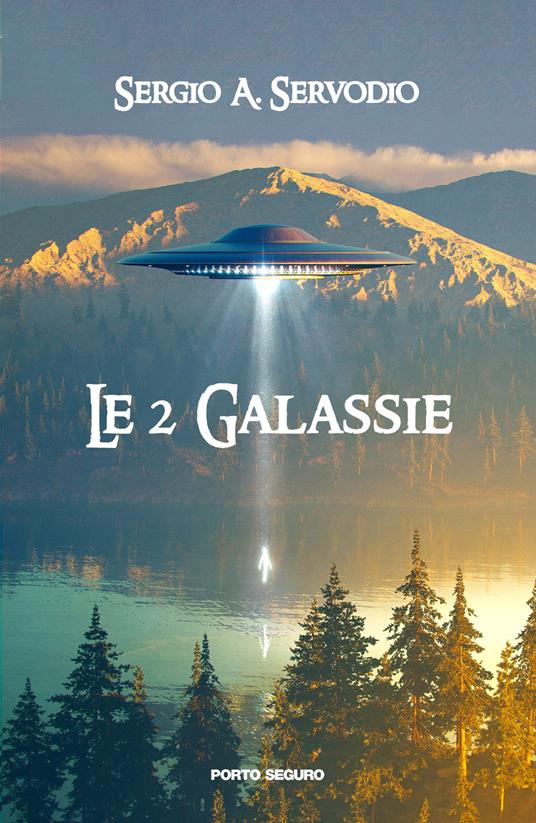 Le due galassie - Sergio A. Servodio - copertina
