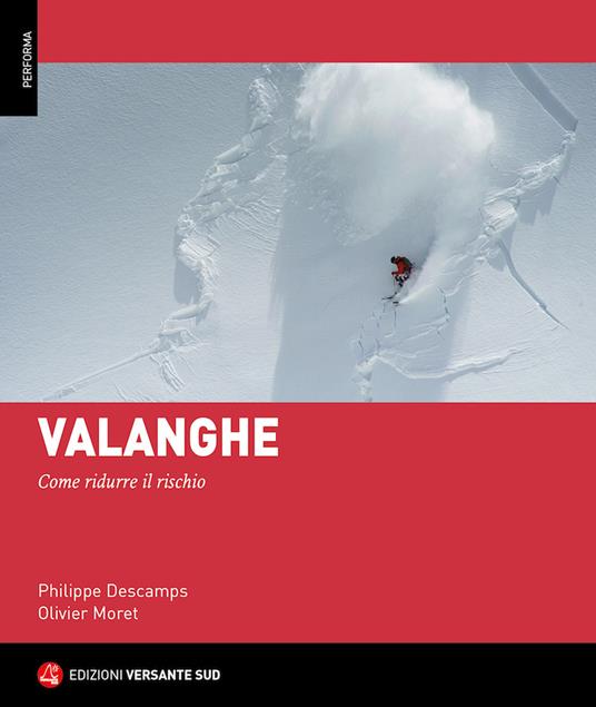 Valanghe. Come ridurre il rischio - Philippe Descamps,Olivier Moret - copertina