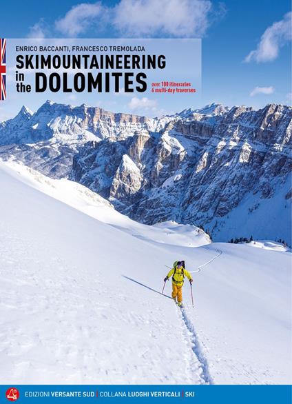 Scialpinismo in Dolomiti. Oltre 100 itinerari, 6 traversate di più giorni. Ediz. inglese - Enrico Baccanti,Francesco Tremolada - copertina